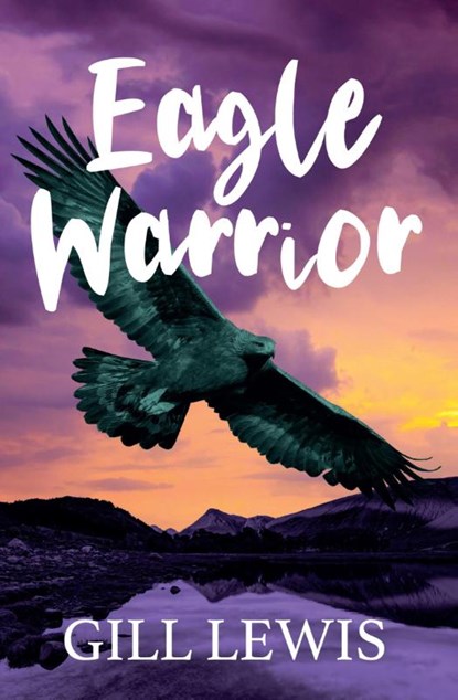 Eagle Warrior, Gill Lewis - Paperback - 9781781128749