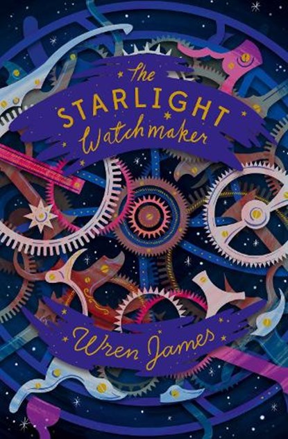 The Starlight Watchmaker, Wren James - Paperback - 9781781128954