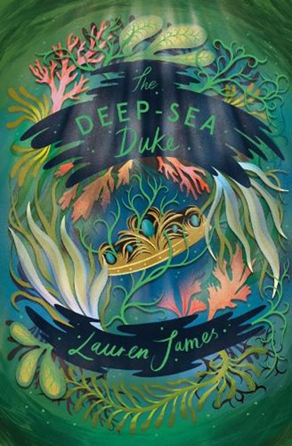 The Deep-Sea Duke, Lauren James - Paperback - 9781781129593