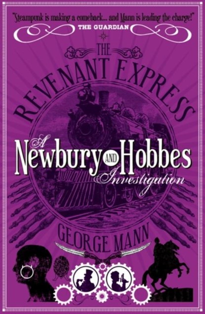The Revenant Express: A Newbury & Hobbes Investigation, George Mann - Paperback - 9781781160060