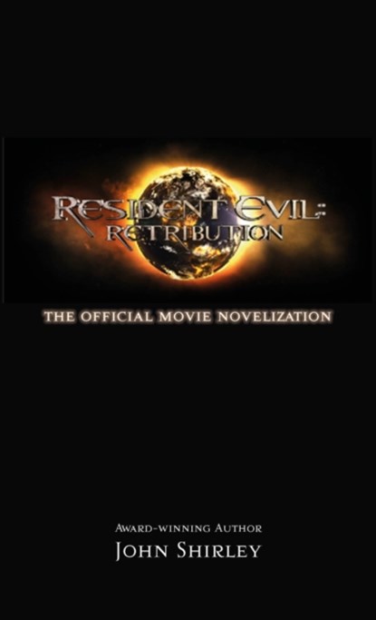 Resident Evil: Retribution - The Official Movie Novelization, John Shirley - Paperback - 9781781163153