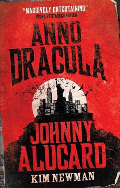 Anno Dracula: Johnny Alucard, Kim Newman - Paperback - 9781781164228