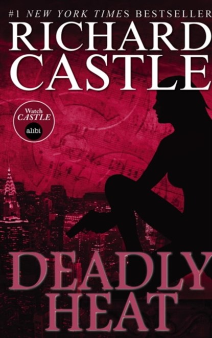Nikki Heat Book Five - Deadly Heat: (Castle), Richard Castle - Paperback - 9781781167724