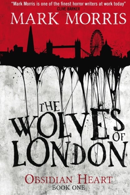 The Wolves of London, Mark Morris - Paperback - 9781781168660