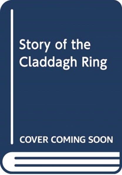 The Story Of The Claddagh Ring, Mr Sean McMahon - Gebonden - 9781781176979