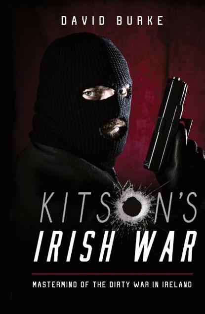 Kitson’s Irish War, David Burke - Paperback - 9781781177983