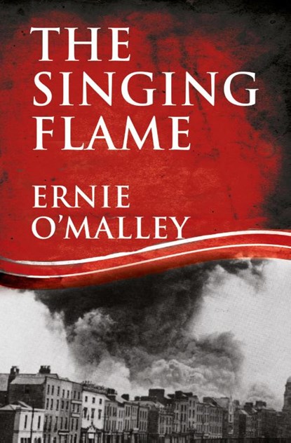 The Singing Flame, Ernie O'Malley - Paperback - 9781781178140