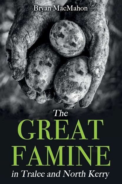 The Great Famine in Tralee and North Kerry, Bryan Macmahon - Paperback - 9781781178294