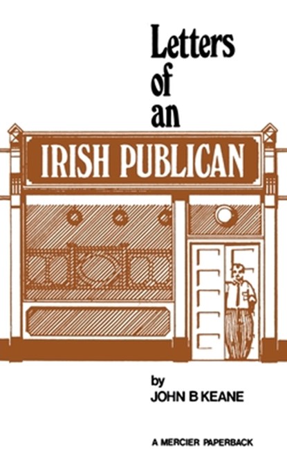 Letters of an Irish Publican, John B. Keane - Paperback - 9781781178942