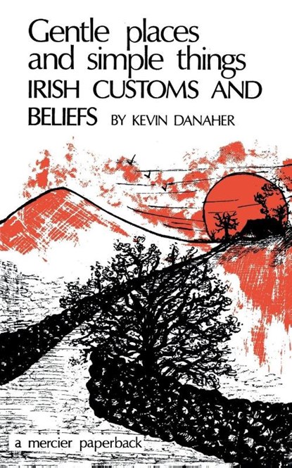 Gentle Places and Simple Things, Kevin Danaher - Paperback - 9781781179208