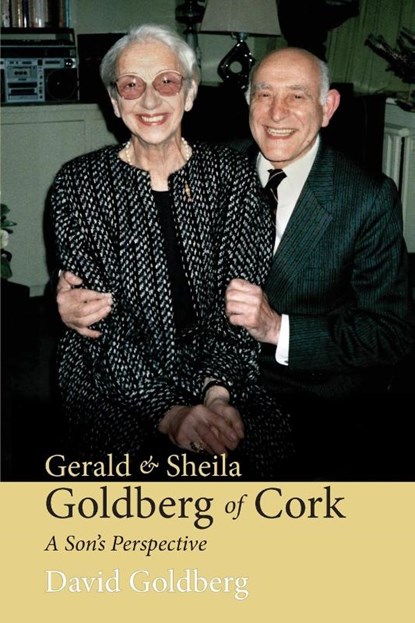 Gerald & Sheila Goldberg of Cork, David Goldberg - Paperback - 9781781195949