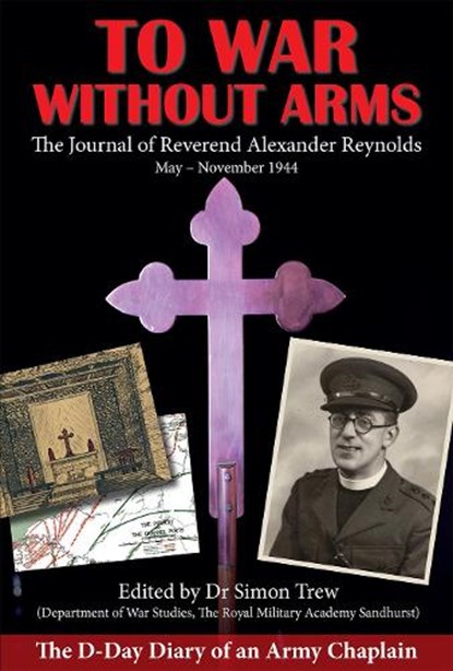 To War Without Arms, Alexander Reynolds - Gebonden - 9781781220146