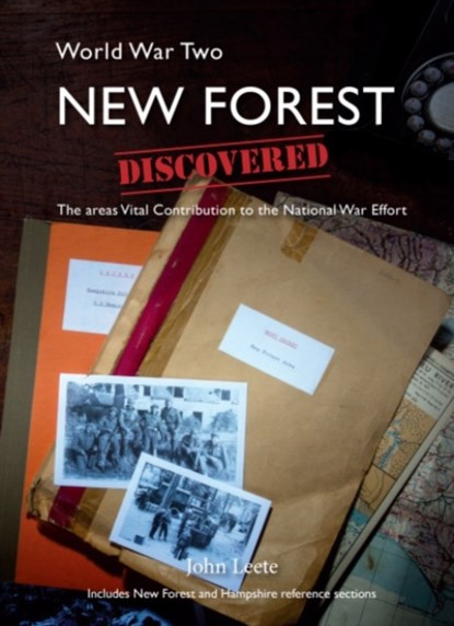 WW2 New Forest Discovered, John Leete - Paperback - 9781781220238