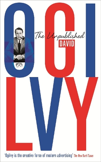 The Unpublished David Ogilvy, David Ogilvy - Paperback - 9781781250877