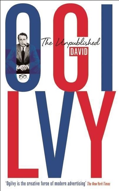 The Unpublished David Ogilvy, David Ogilvy - Paperback - 9781781250877