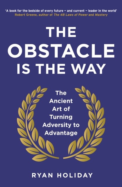 The Obstacle is the Way, Ryan Holiday - Paperback - 9781781251492