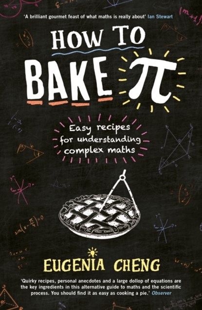 How to Bake Pi, Eugenia Cheng - Paperback - 9781781252888