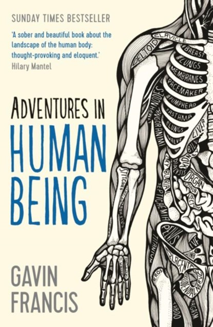 Adventures in Human Being, Gavin Francis - Paperback - 9781781253427