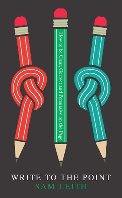 Write to the Point, Sam Leith - Gebonden - 9781781254769