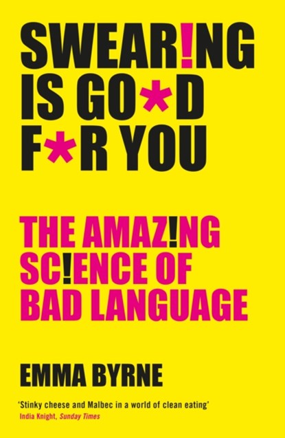 Swearing Is Good For You, Emma Byrne - Paperback - 9781781255780