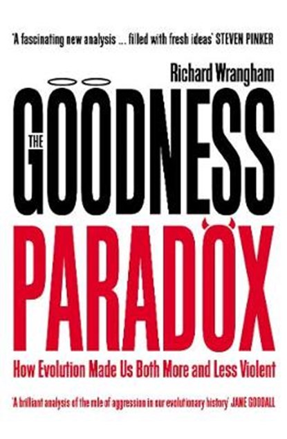 The Goodness Paradox, Richard Wrangham - Paperback - 9781781255841