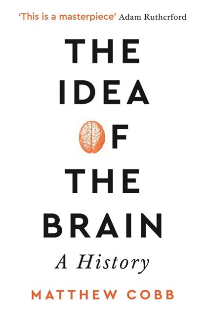 The Idea of the Brain, Professor Matthew Cobb - Paperback - 9781781255902