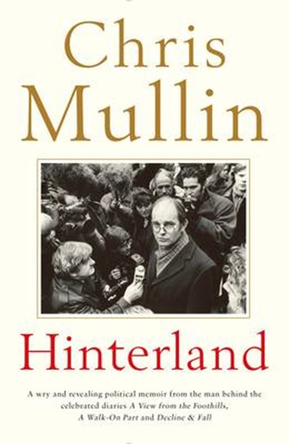 Hinterland, Chris Mullin - Gebonden - 9781781256053