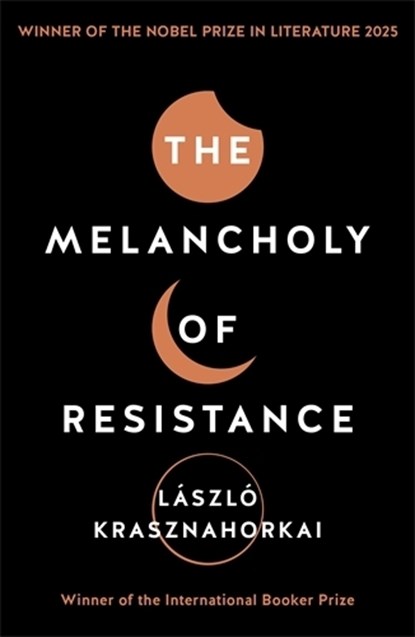 The Melancholy of Resistance, Laszlo Krasznahorkai - Paperback - 9781781256244