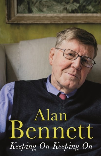 Keeping On Keeping On, Alan Bennett - Paperback - 9781781256503