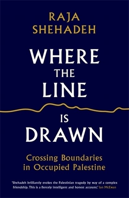 Where the Line is Drawn, Raja Shehadeh - Paperback - 9781781256541