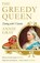 The Greedy Queen, Annie Gray - Paperback - 9781781256831