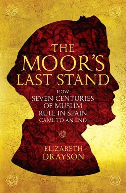 Moor's Last Stand, DRAYSON,  Elizabeth - Gebonden - 9781781256862