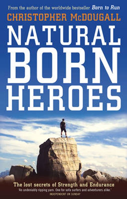 Natural Born Heroes, MCDOUGALL,  Christopher - Paperback - 9781781256954