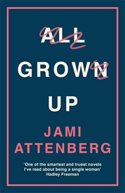 All Grown Up, Jami Attenberg - Paperback - 9781781257050