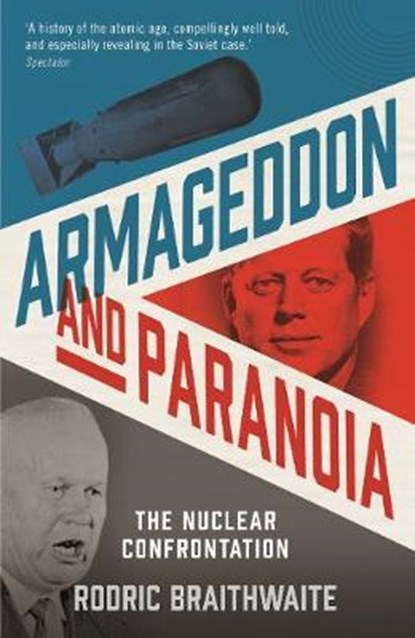 Armageddon and Paranoia, Sir Rodric Braithwaite - Paperback - 9781781257210