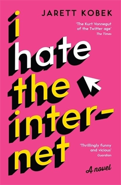 I Hate the Internet, Jarett Kobek - Paperback - 9781781257623