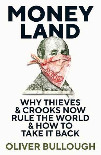 Moneyland, Oliver Bullough - Gebonden - 9781781257920