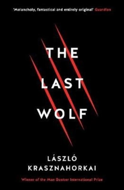 The Last Wolf & Herman, Laszlo Krasznahorkai - Paperback - 9781781258149