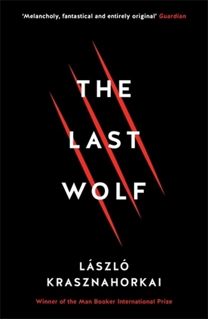 The Last Wolf & Herman, Laszlo Krasznahorkai - Paperback - 9781781258149