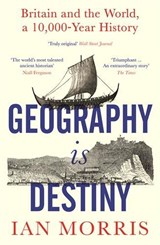 Geography Is Destiny - Ian Morris - 9781781258361
