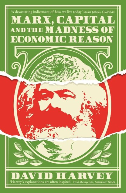 Marx, Capital and the Madness of Economic Reason, David Harvey - Paperback - 9781781258750
