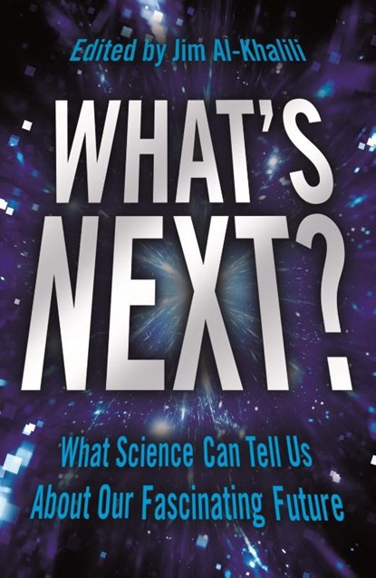 What's Next?, Jim Al-Khalili - Paperback - 9781781258958