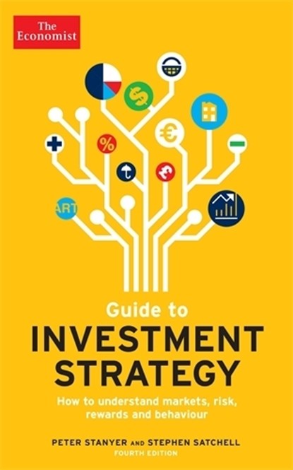 The Economist Guide To Investment Strategy 4th Edition, Peter Stanyer ; Stephen Satchell - Paperback - 9781781259153