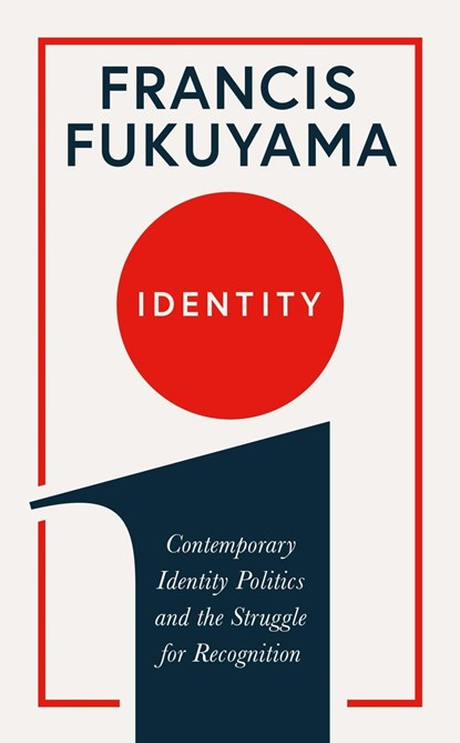 Identity, Francis Fukuyama - Paperback - 9781781259818