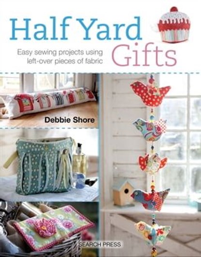 Half Yard Gifts, Debbie Shore - Ebook - 9781781264317