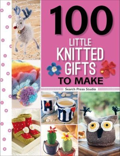 100 Little Knitted Gifts to Make, Search Press Studio - Ebook - 9781781264652