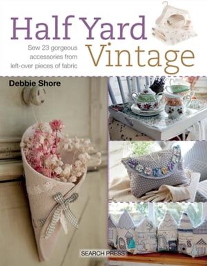 Half Yard Vintage, Debbie Shore - Ebook - 9781781264881