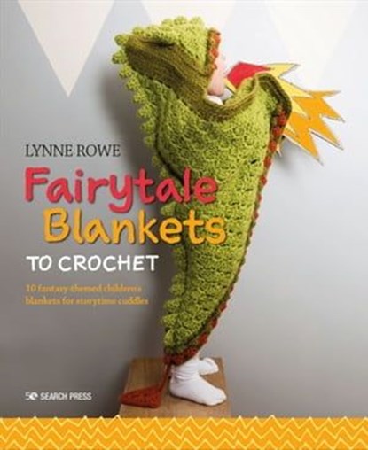 Fairytale Blankets to Crochet, Lynne Rowe - Ebook - 9781781266212