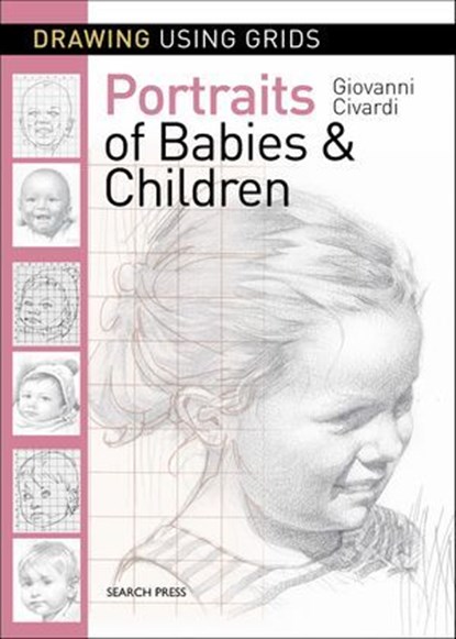 Drawing Using Grids: Portraits of Babies & Children, Giovanni Civardi - Ebook - 9781781266335