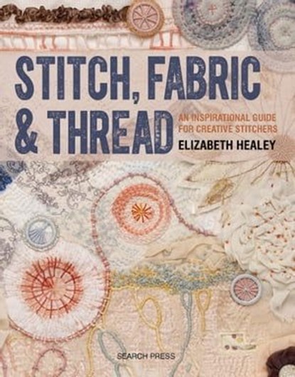 Stitch, Fabric & Thread, Elizabeth Healey - Ebook - 9781781266939